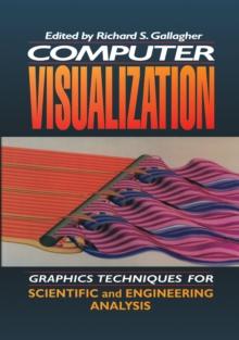 Computer Visualization : Graphics Techniques for Engineering and Scientific Analysis