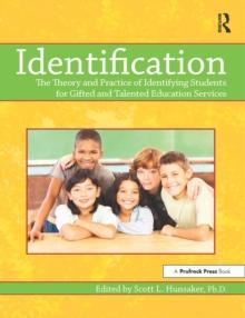 Identification : The Theory and Practice of Identifying Students for Gifted and Talented Education Services