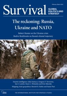 Survival February - March 2022 : The Reckoning: Russia, Ukraine and NATO