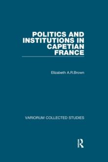 Politics and Institutions in Capetian France