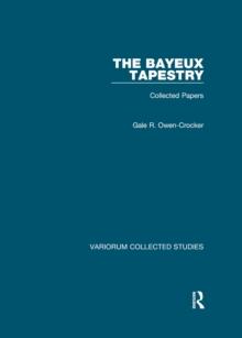 The Bayeux Tapestry : Collected Papers