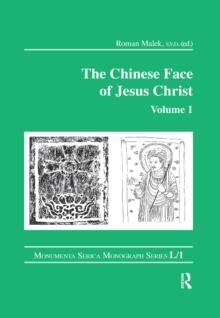 The Chinese Face of Jesus Christ: Volume 1