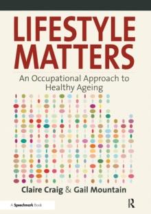 Lifestyle Matters : An Occupational Approach to Healthy Ageing