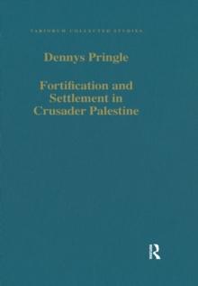 Fortification and Settlement in Crusader Palestine