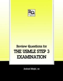 Review Questions for the USMLE, Step 3 Examination