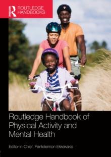 Routledge Handbook of Physical Activity and Mental Health