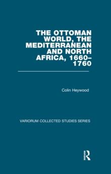 The Ottoman World, the Mediterranean and North Africa, 1660-1760