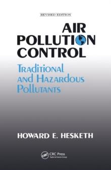 Air Pollution Control : Traditional Hazardous Pollutants, Revised Edition