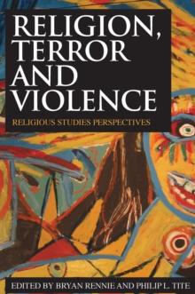 Religion, Terror and Violence : Religious Studies Perspectives