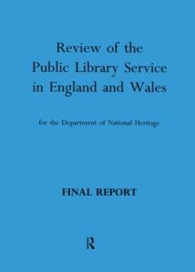 Review of the Public Library Service in England and Wales for the Department of National Heritage : Final Report