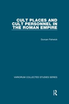 Cult Places and Cult Personnel in the Roman Empire