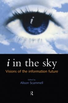 i in the sky : Visions of the Information Future