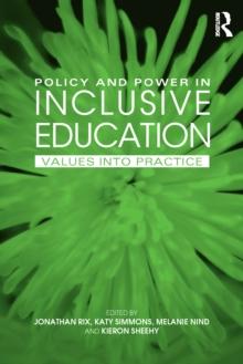 Policy and Power in Inclusive Education : Values into practice