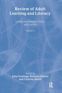 Review of Adult Learning and Literacy, Volume 5 : Connecting Research, Policy, and Practice: A Project of the National Center for the Study of Adult Learning and Literacy