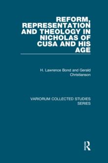 Reform, Representation and Theology in Nicholas of Cusa and His Age