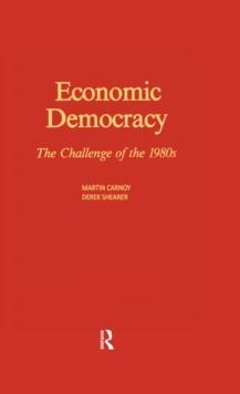 Economic Democracy: The Challenge of the 1980's : The Challenge of the 1980's