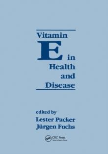 Vitamin E in Health and Disease : Biochemistry and Clinical Applications