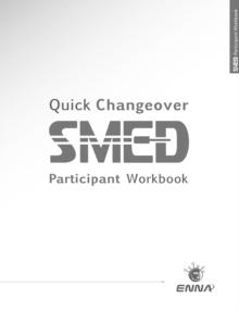 Quick Changeover: Participant Workbook : Participant Workbook