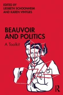 Beauvoir and Politics : A Toolkit