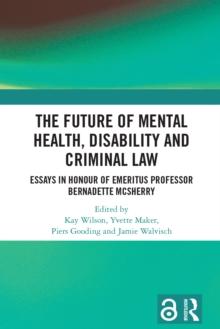 The Future of Mental Health, Disability and Criminal Law