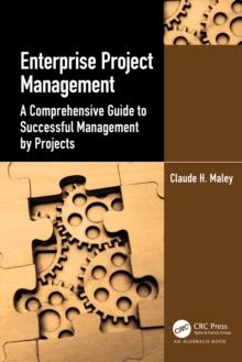 Enterprise Project Management : A Comprehensive Guide to Successful Management by Projects