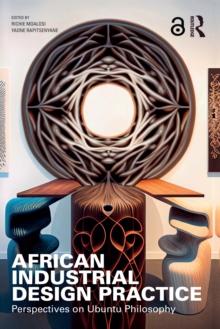 African Industrial Design Practice : Perspectives on Ubuntu Philosophy