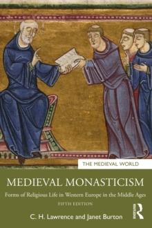 Medieval Monasticism : Forms of Religious Life in Western Europe in the Middle Ages