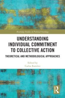 Understanding Individual Commitment to Collective Action : Theoretical and Methodological Approaches