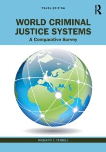 World Criminal Justice Systems : A Comparative Survey