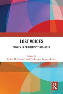 Lost Voices : Women in Philosophy 1870-1970