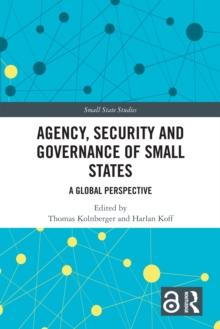 Agency, Security and Governance of Small States : A Global Perspective