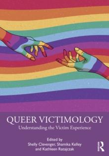 Queer Victimology : Understanding the Victim Experience