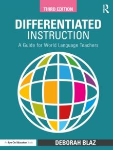 Differentiated Instruction : A Guide for World Language Teachers