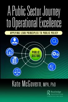 A Public Sector Journey to Operational Excellence : Applying Lean Principles to Public Policy