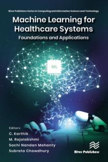 Machine Learning for Healthcare Systems : Foundations and Applications