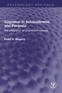 Cognition in Schizophrenia and Paranoia : The Integration of Cognitive Processes