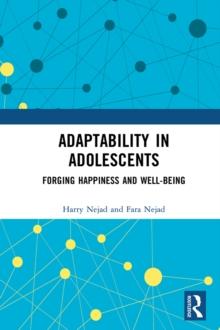 Adaptability in Adolescents : Forging Happiness and Well-Being