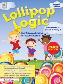 Lollipop Logic : Critical Thinking Activities (Book 2, Grades K-2)