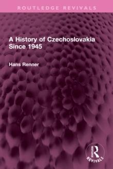 A History of Czechoslovakia Since 1945