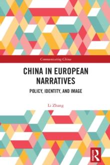 China in European Narratives : Policy, Identity, and Image