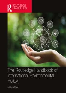 The Routledge Handbook of International Environmental Policy