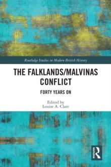 The Falklands/Malvinas Conflict : Forty Years On