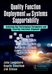 Quality Function Deployment and Systems Supportability : Achieving Key Performance Parameters and Ensuring Functional Alignment