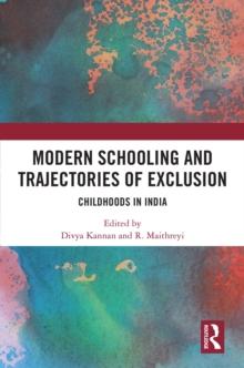 Modern Schooling and Trajectories of Exclusion : Childhoods in India