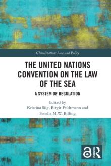 The United Nations Convention on the Law of the Sea : A System of Regulation