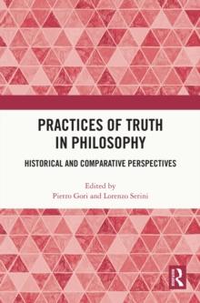 Practices of Truth in Philosophy : Historical and Comparative Perspectives