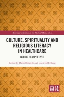 Culture, Spirituality and Religious Literacy in Healthcare : Nordic Perspectives