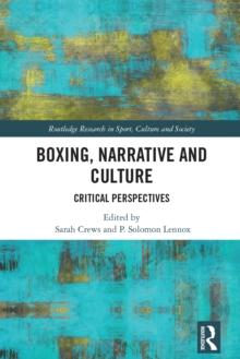 Boxing, Narrative and Culture : Critical Perspectives