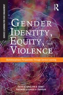 Gender Identity, Equity, and Violence : Multidisciplinary Perspectives Through Service Learning