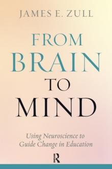 From Brain to Mind : Using Neuroscience to Guide Change in Education